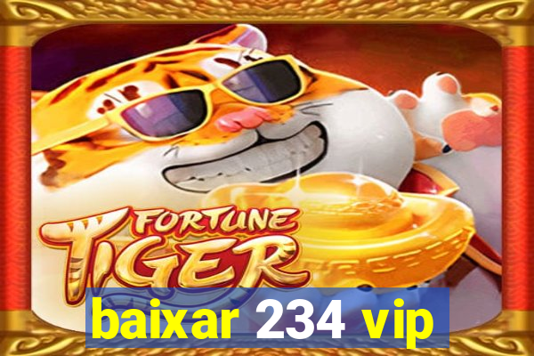 baixar 234 vip